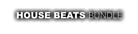 HOUSE BEATS BUNDLE